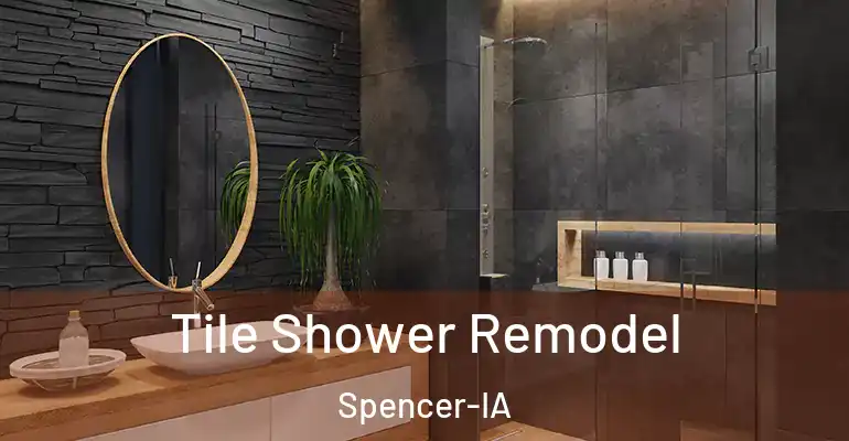 inner Bathroom imggen Tile Shower Remodel Spencer-IA